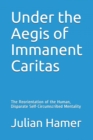 Image for Under the Aegis of Immanent Caritas