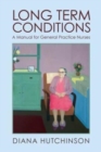 Image for Long Term Conditions : A Manual for General Practice Nurses