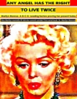 Image for Any angel has the right to live twice : Marilyn Monroe. Proving her Present life today. 1 serial book.