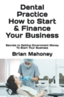 Image for Dental Practice How to Start &amp; Finance Your Business