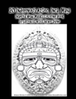 Image for 20 Indigenous Aztec, Inca, Maya Inspired Head Masks Coloring Book by Surrealist Artist Grace Divine
