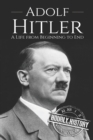 Image for Adolf Hitler : A Life From Beginning to End