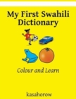 Image for My First Swahili Dictionary : Colour and Learn