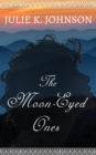 Image for The Moon-Eyed Ones