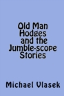 Image for Old Man Hodges and the Jumble-scope Stories