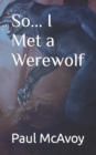 Image for So... I Met a Werewolf