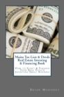 Image for Maine Tax Lien &amp; Deeds Real Estate Investing &amp; Financing Book
