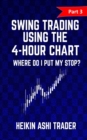 Image for Swing Trading using the 4-hour chart 3 : Part 3: Where Do I Put My stop?