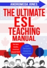 Image for The Ultimate ESL Teaching Manual : No textbooks, minimal equipment just fantastic lessons anywhere