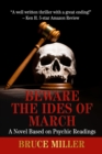 Image for Beware the Ides of March : A Novel Based on Psychic Readings