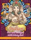 Image for Indian Art and Designs Adult Coloring Book : Coloring Book for Adults Inspired by India with Henna Designs, Mandalas, Buddhist Art, Lotus Flowers, Paisley Designs, and More!