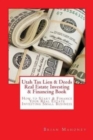 Image for Utah Tax Lien &amp; Deeds Real Estate Investing &amp; Financing Book