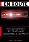 Image for En Route : A Paramedic&#39;s Stories of Life, Death and Everything In Between
