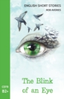 Image for English Short Stories : The Blink of an Eye (CEFR Level B2+)