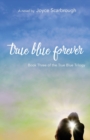 Image for True Blue Forever : True Blue Trilogy Book Three