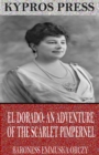 Image for El Dorado: An Adventure of the Scarlet Pimpernel