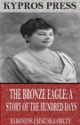 Image for Bronze Eagle: A Story of the Hundred Days