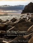 Image for King Country; or, Explorations in New Zealand