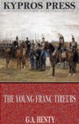 Image for Young Franc Tireurs and Their Adventures in the Franco-prussian War