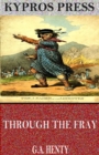 Image for Through the Fray: A Tale of the Luddite Riots