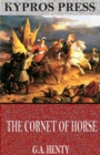 Image for Cornet of Horse: A Tale of the Marlborough&#39;s Wars