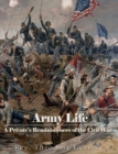 Image for Army Life: A Private&#39;s Reminiscences of the Civil War