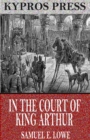 Image for In the Court of King Arthur