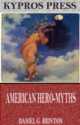 Image for American Hero-Myths, a Study in the Native Religions of the Western Continent