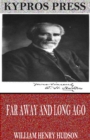Image for Far Away and Long Ago: A History of My Early Life