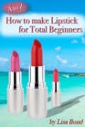 Image for to Z How to Make Lipstick for Total Beginners