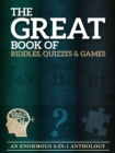 Image for Great Book of Riddles, Quizzes and Games: An Enormous Three-in-one Anthology