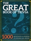 Image for Great Book of Trivia: 1000 Questions and Answers to Engage All Minds.