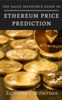 Image for Ethereum Price Prediction: The Value Investor&#39;s Guide