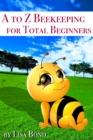 Image for to Z Beekeeping for Total Beginners