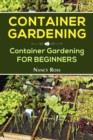 Image for Container Gardening: Container Gardening for Beginners
