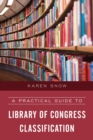 Image for A practical guide to Library of Congress classification
