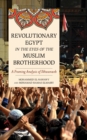 Image for Revolutionary Egypt in the eyes of the Muslim Brotherhood  : a framing analysis of Ikhwanweb