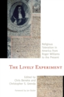 Image for The Lively Experiment : Religious Toleration in America from Roger Williams to the Present