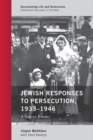 Image for Jewish responses to persecution, 1933-1946  : a source reader