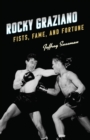 Image for Rocky Graziano: fists, fame, and fortune