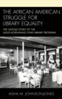 Image for The African American Struggle for Library Equality: The Untold Story of the Julius Rosenwald Fund Library Program