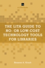 Image for The LITA guide to no- or low-cost technology tools for libraries
