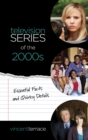 Image for Television Series of the 2000S: Essential Facts and Quirky Details