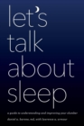 Image for Let&#39;s talk about sleep: a guide to understanding and improving your slumber