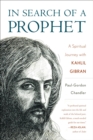 Image for In search of a prophet: a spiritual journey with Kahlil Gibran