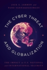 Image for The Cyber Threat and Globalization: The Impact on U.S. National and International Security