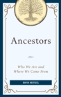 Image for Ancestors: who we are and where we come from