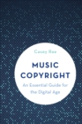 Image for Music copyright  : an essential guide for the digital age