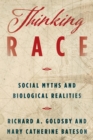 Image for Thinking race  : social myths and biological realities