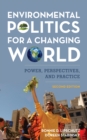 Image for Environmental politics for a changing world  : power, perspectives, and practice